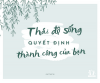 THÁI ĐỘ SỐNG QUYẾT ĐỊNH THÀNH CÔNG CỦA BẠN.png